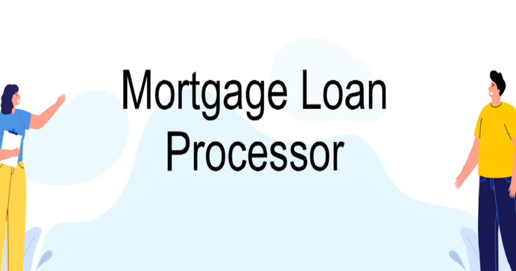 mortgage loan processor written 