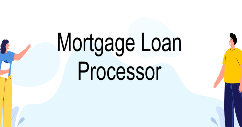 mortgage loan processor written
